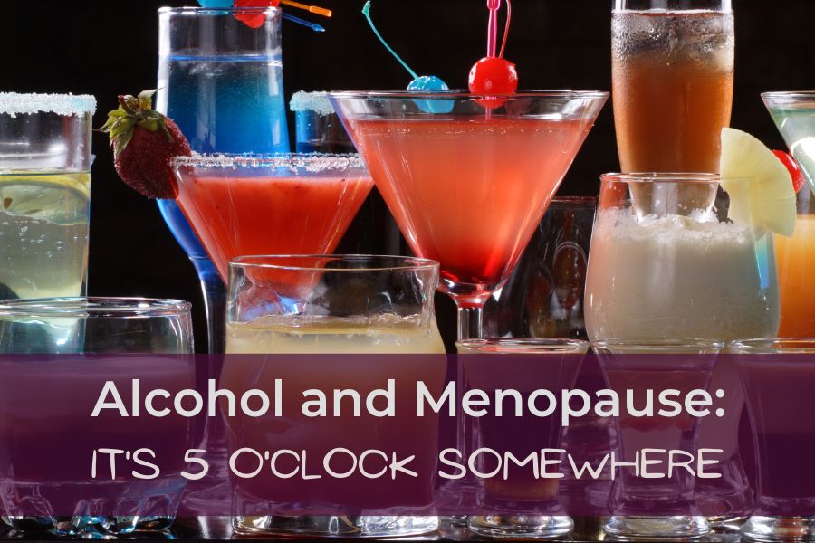alcohol and menopause its 5 o clock somewhere