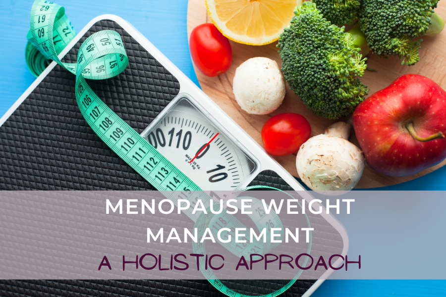 menopause weight management a holistic approach