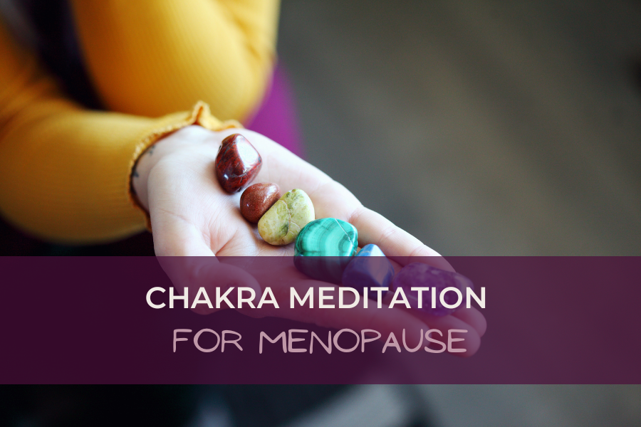 CHAKRA MEDITATION FOR MENOPAUSE