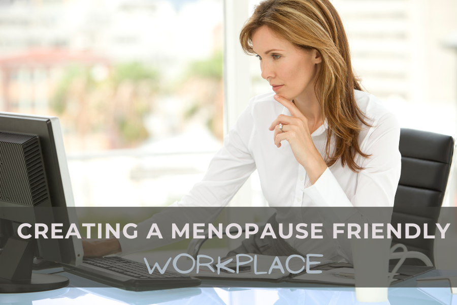 MENOPAUSE FRIENDLY WORKPLACE